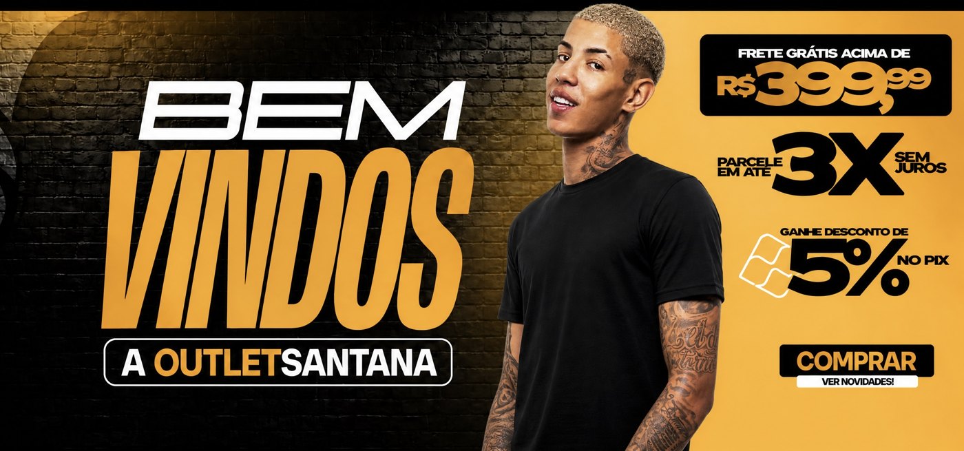 Coleção Outlet Santana — o luxo ao seu alcance